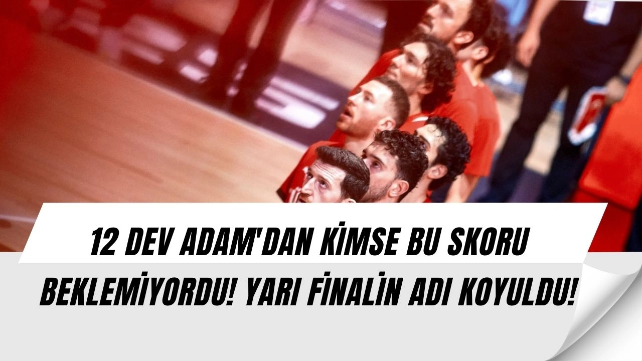 Kimse Bu Skoru Beklemiyordu! 12 Dev Adam Tarih Yazdı! 