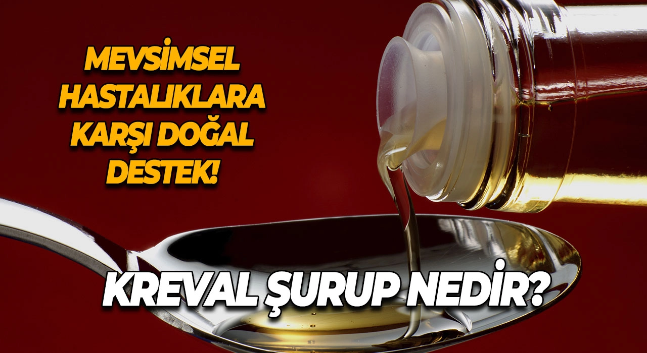 Kreval Şurup nedir? Mevsimsel hastalıklara karşı doğal destek!