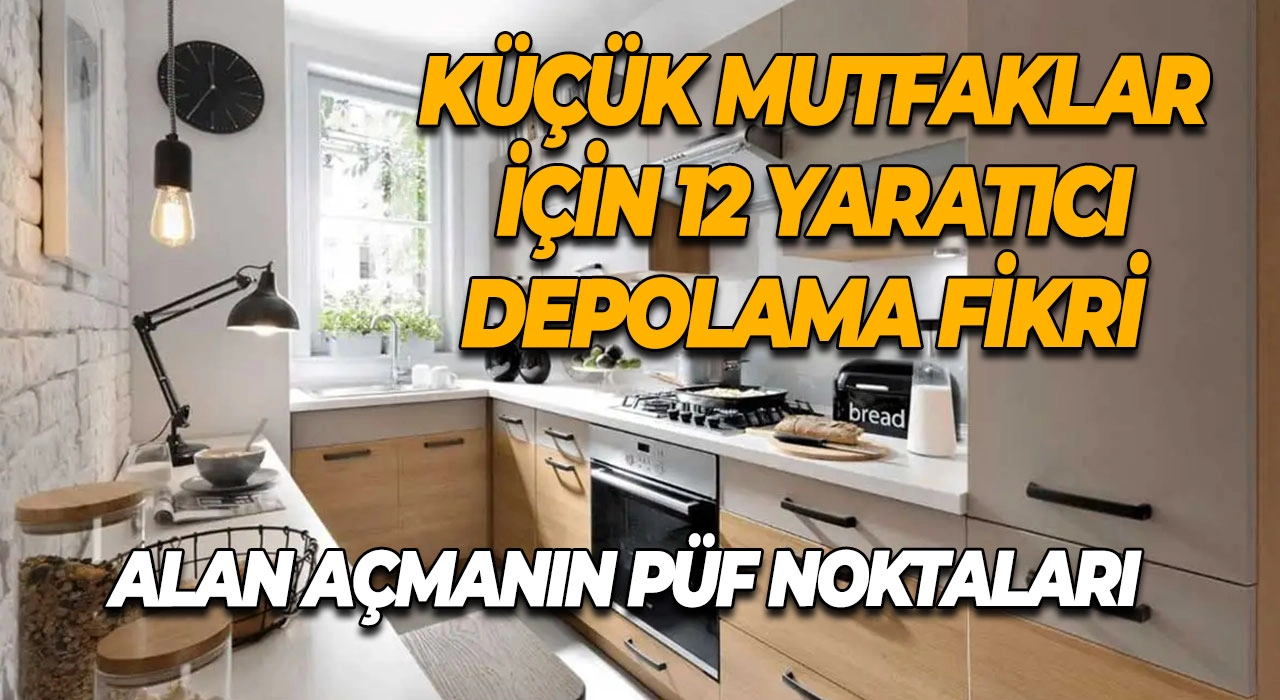 Küçük Mutfaklar İçin 12 Yaratıcı Depolama Fikri Alan Açmanın Püf Noktaları
