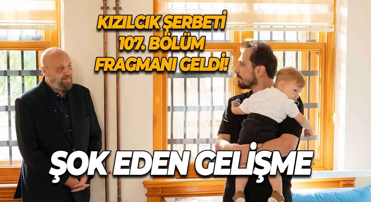Kızılcık Şerbeti 107. Bölüm Fragmanı Geldi! Şok Eden Gelişme