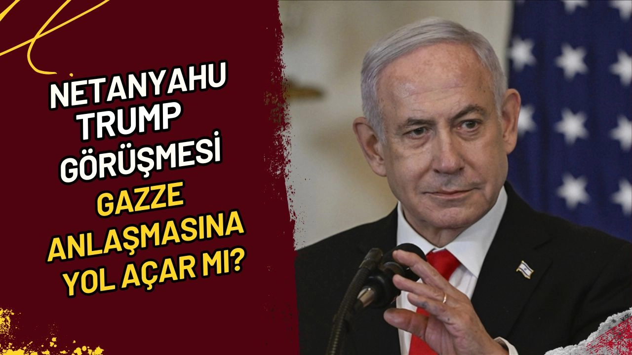 Netanyahu Trump Görüşmesi Gazze Anlaşmasına Yol Açar Mı?