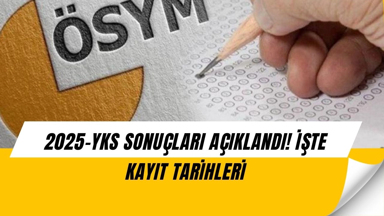 Son Dakika! 2025-YKS Yerleştirme Sonuçları Açıklandı: Kimler Hangi Üniversiteye Girdi?