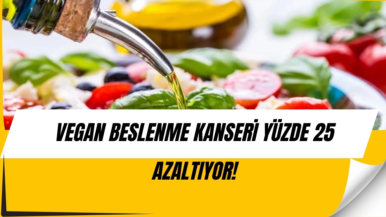 Vegan Beslenme Kanseri Durdurabilir mi? İşte Bilim İnsanlarını Şaşırtan Sonuçlar