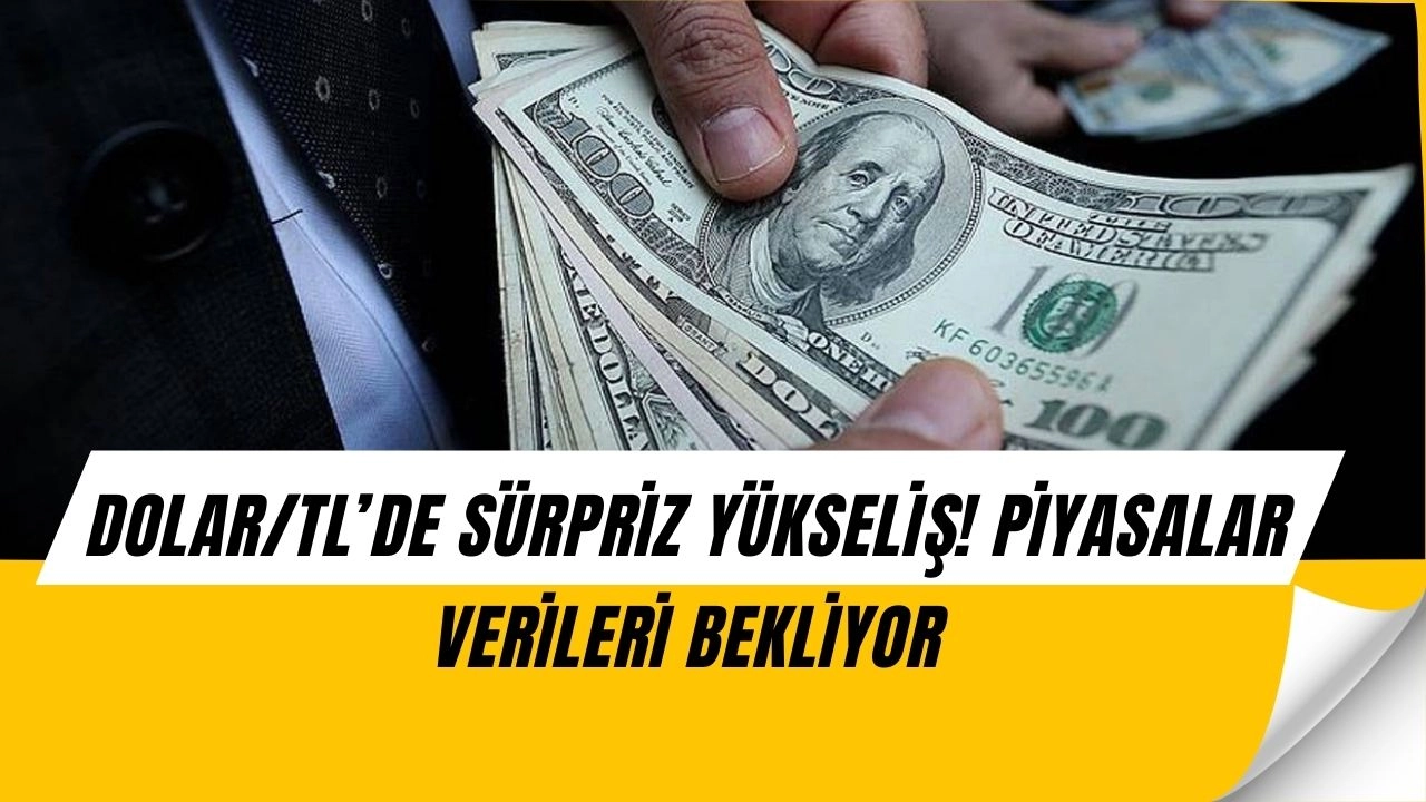 Dolar/TL Güne Yükselişle Başladı: Kritik Veriler Öncesi Sürpriz Hareket!