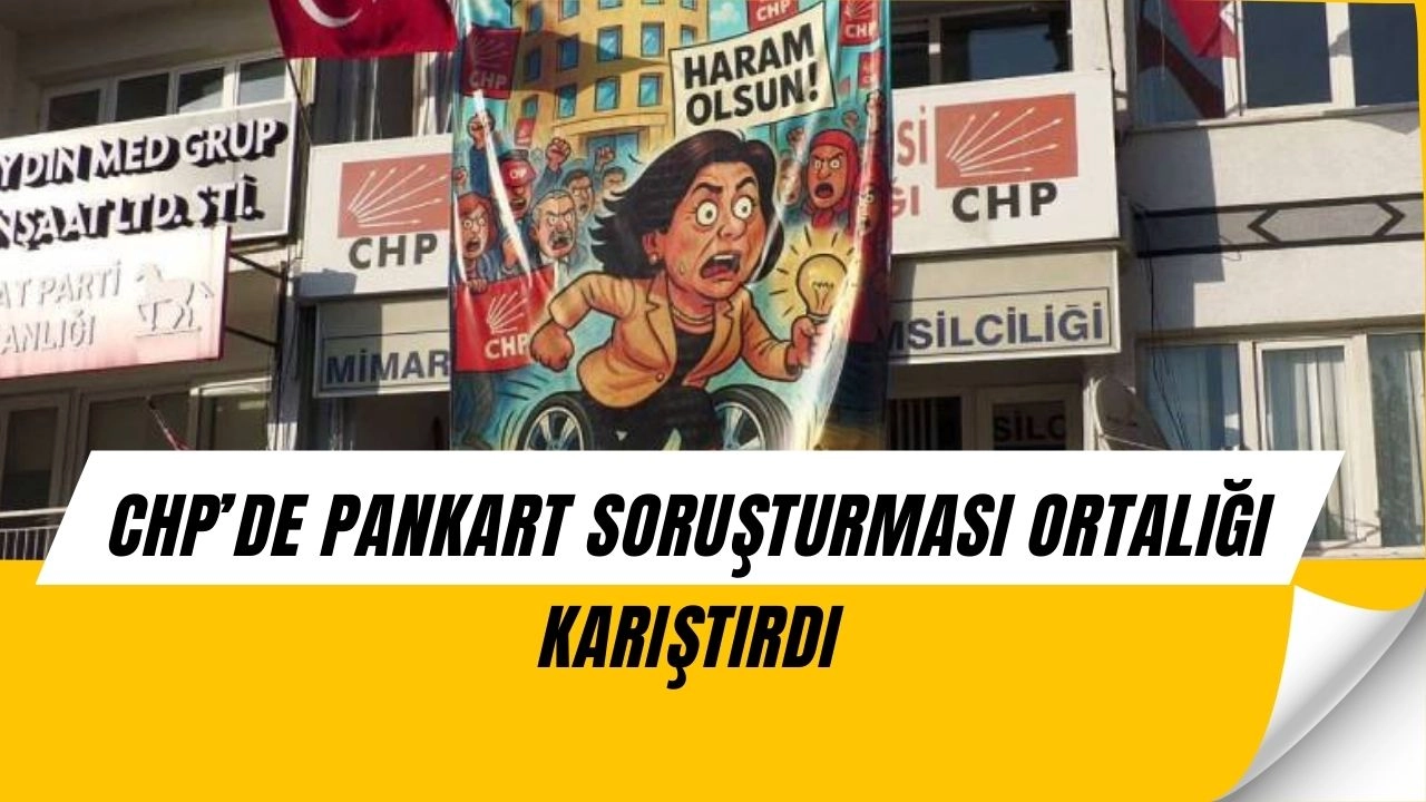 CHP’de Kriz! Pankart Soruşturması Aydın’da Siyasi Deprem Yarattı
