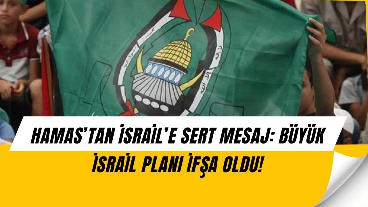 Hamas’tan İsrail’e Çok Sert Sözler: Büyük İsrail Planı Ortaya Çıktı!
