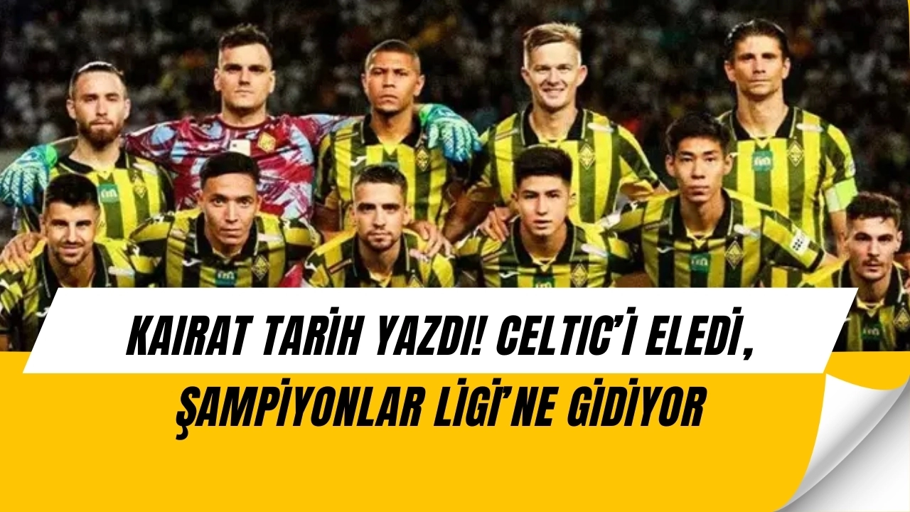 Kairat Tarih Yazdı! Celtic’i Eledi, Şampiyonlar Ligi’ne Katıldı