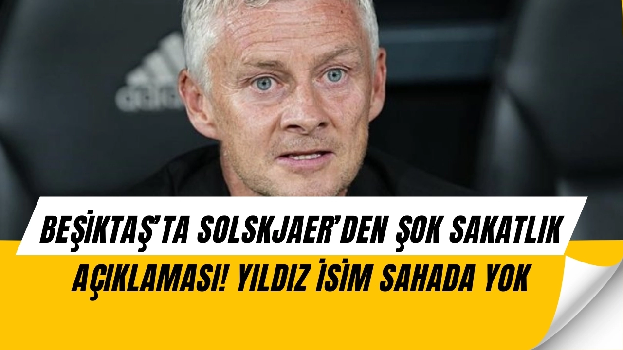 Beşiktaş’ta Şok Gelişme! Solskjaer’den Yıldız İsim İçin Kötü Haber Geldi