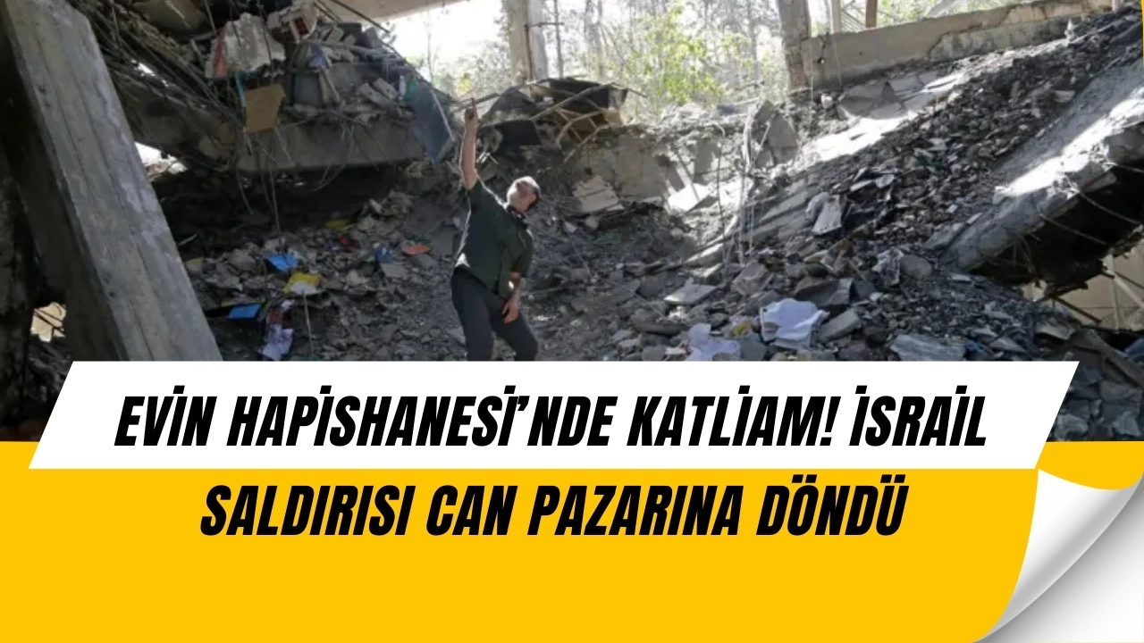 Evin Hapishanesi’nde Dehşet! İsrail’in Saldırısı Mahkûmları Cehenneme Çevirdi
