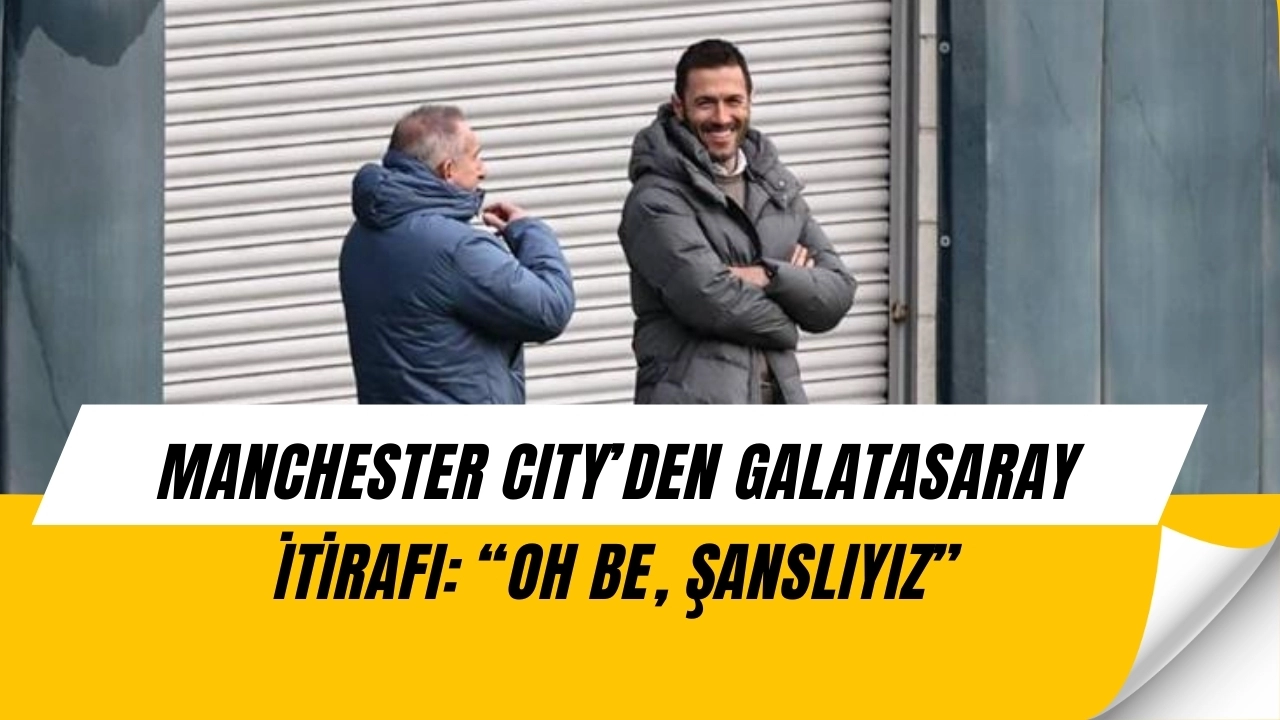 Manchester City’den Galatasaray İtirafı! “O Atmosferden Kurtulduk”