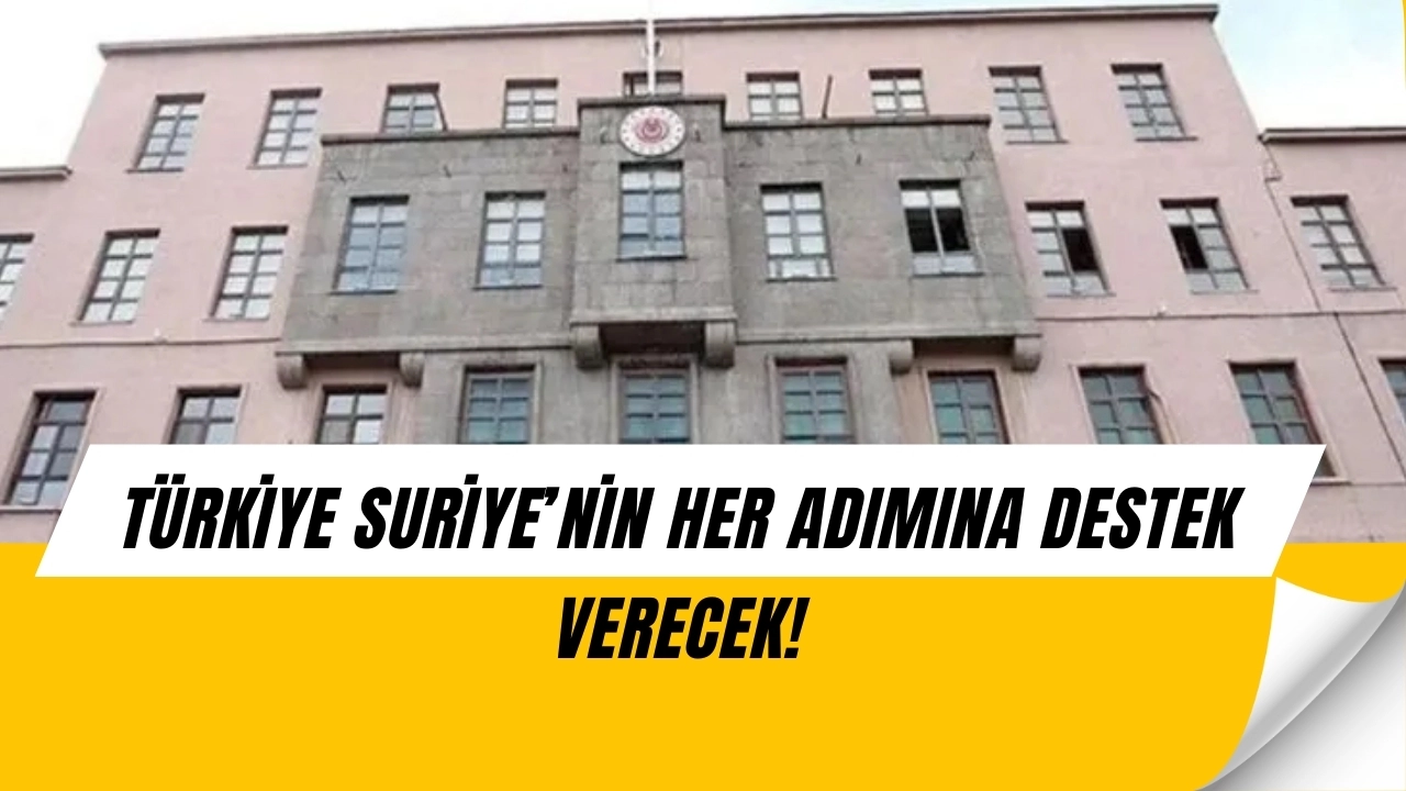 Türkiye’den Kritik Karar: Suriye’nin Her Adımına Tam Destek!