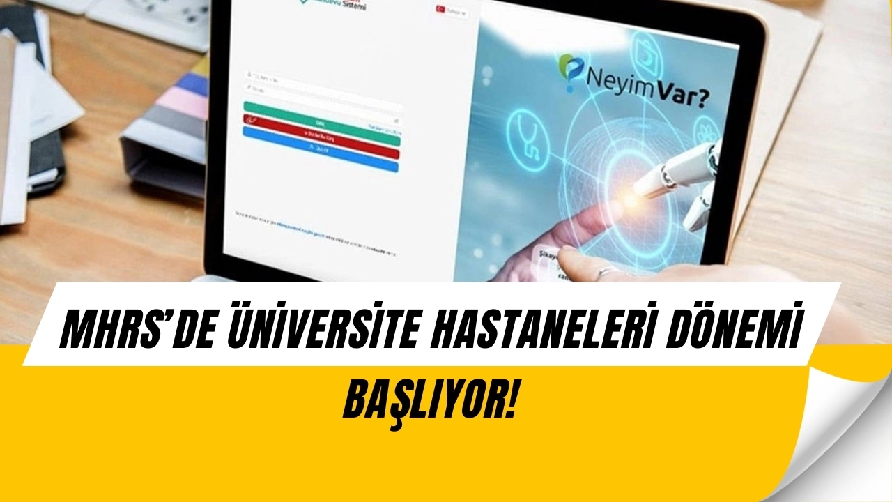 MHRS’de Büyük Devrim: Üniversite Hastanelerine Randevu Dönemi Başlıyor!