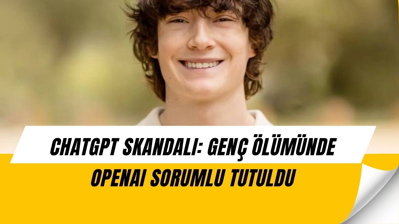 ChatGPT’ye ŞOK SUÇLAMA: 16 Yaşındaki Gencin Ölümünden OpenAI Sorumlu Tutuldu!