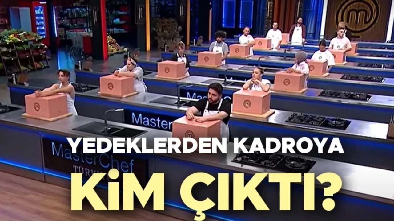 MasterChef’te Yedeklerden Ana Kadroya Giren İsim Belli Oldu! Şefler Kararını Verdi
