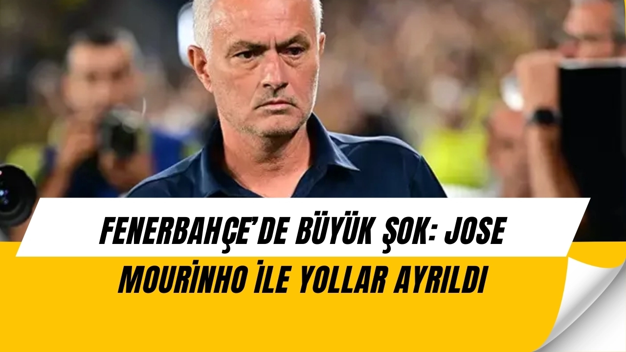 SON DAKİKA! Fenerbahçe Mourinho ile Yolları Resmen AYIRDI! İşte BEDELİ...