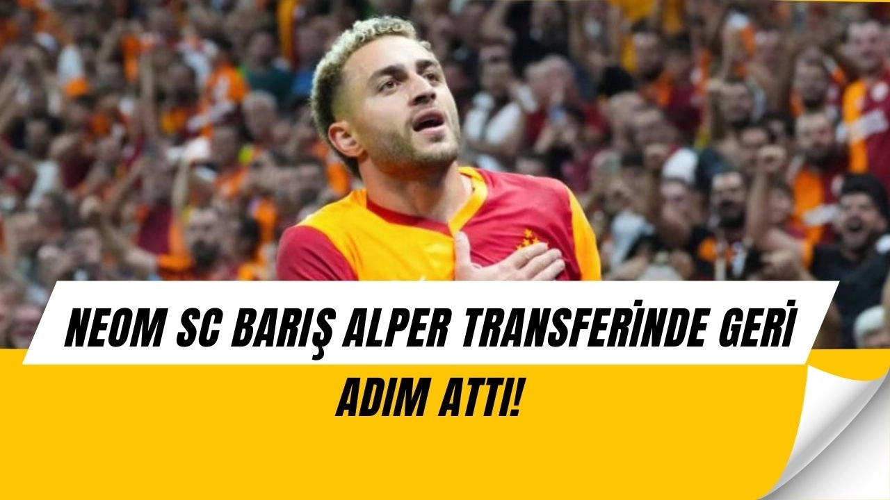 Galatasaray’da Kriz Çıktı! NEOM’dan Barış Alper İçin Şaşırtan Karar