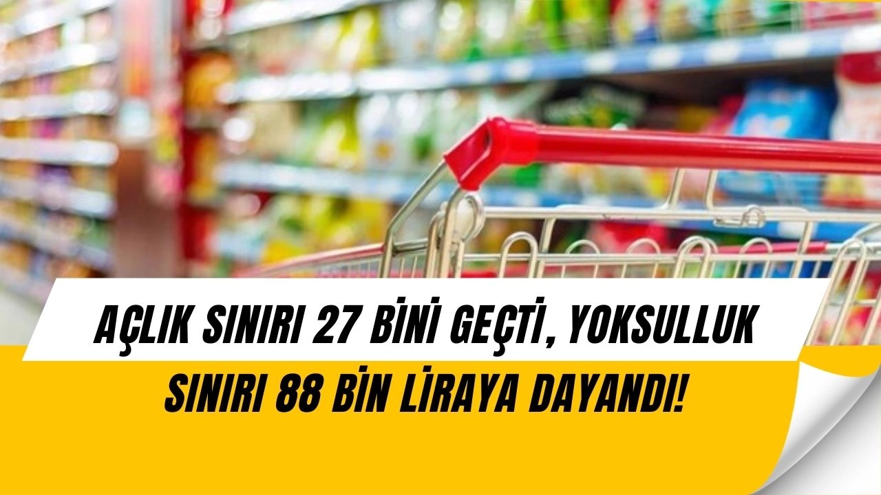 Açlık sınırında rekor! 27 bin lirayı geçti, geçim artık hayal