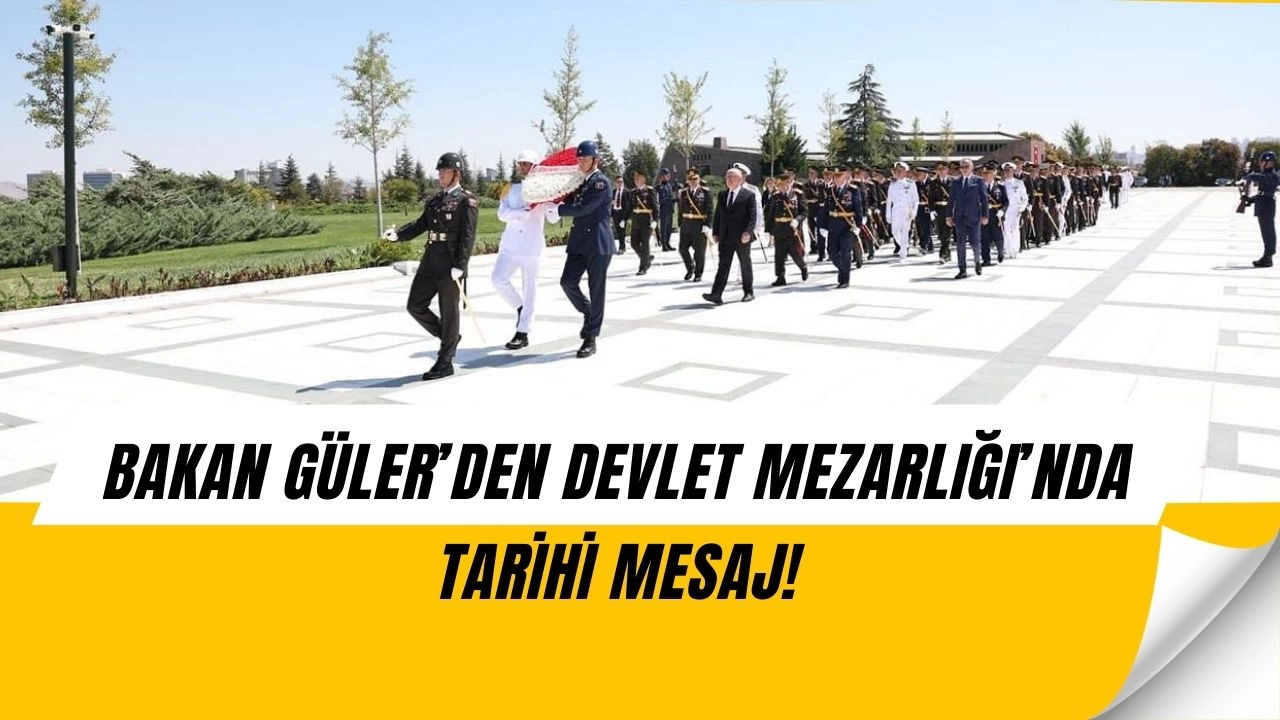 Bakan Güler’den Devlet Mezarlığı’nda tarihi mesaj: ‘Vatanı sonsuza kadar koruyacağız