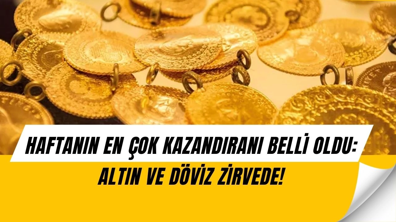 Haftanın Sürprizi: Altın ve Döviz Yatırımcıyı Sevindirdi, Borsa Kaybettirdi!
