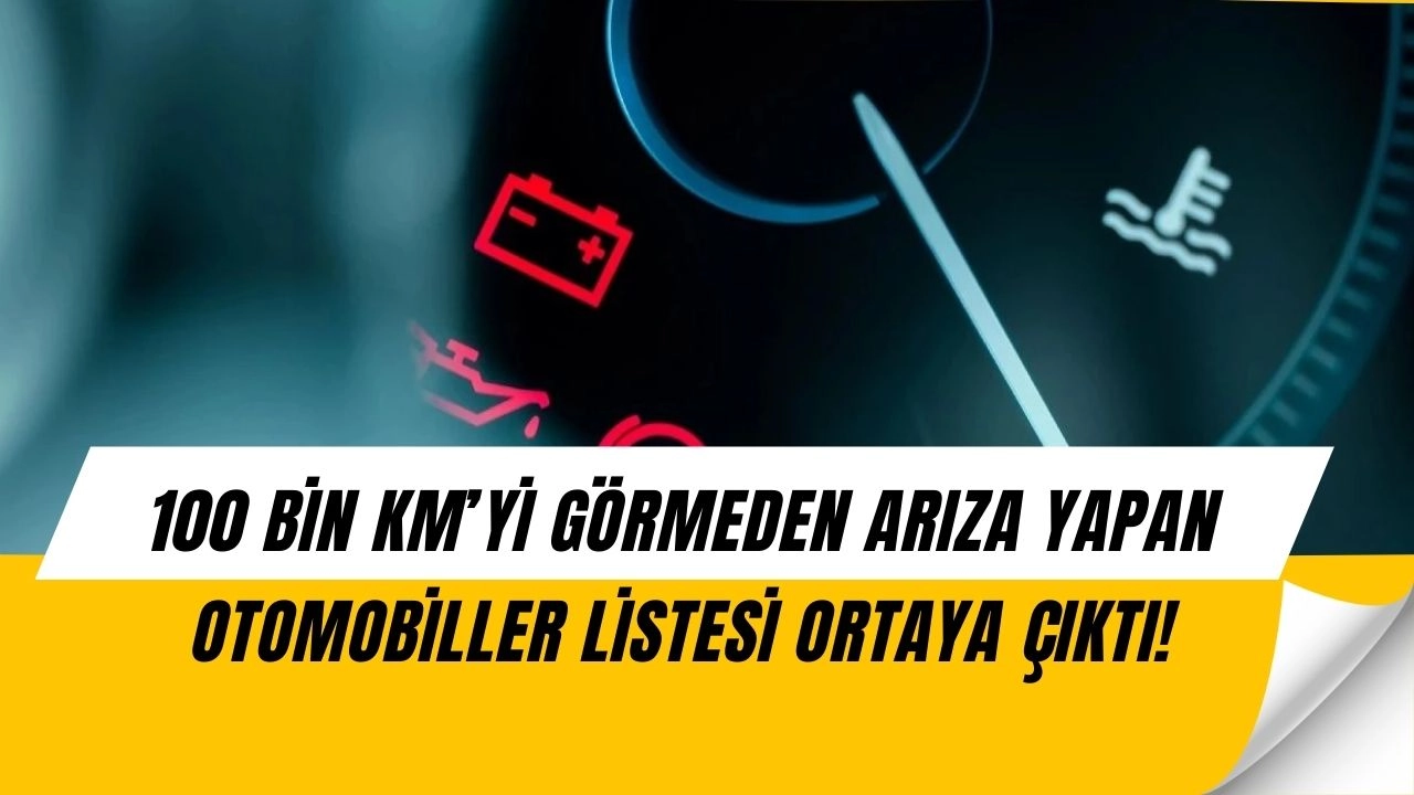 Şaşırtan Liste: 100 Bin Km’yi Göremeden Arıza Yapan Otomobiller Açıklandı!