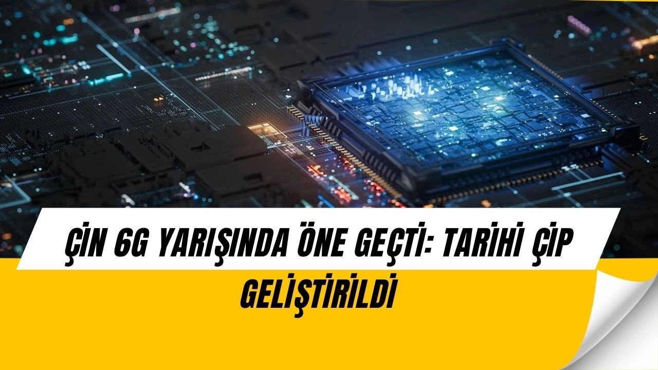Çin’den Teknoloji Şoku: 6G’yi Başlatacak Çip Tanıtıldı!