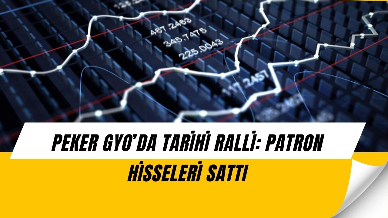 Peker GYO’da Şok Satış: Patron Bile Dayanamadı, Hisselerini Boşalttı!