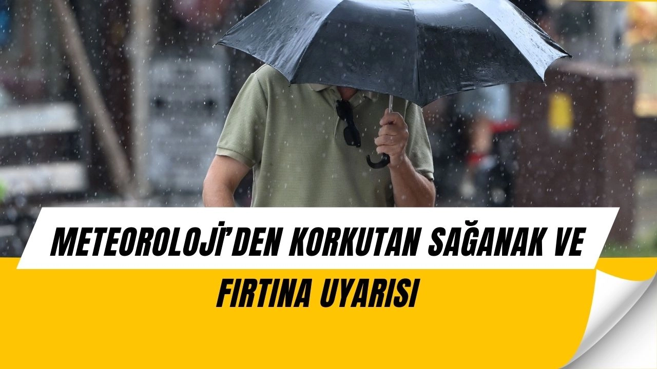 Meteoroloji’den Şok Uyarı: Marmara ve Doğu Akdeniz’de Sağanak Geliyor!