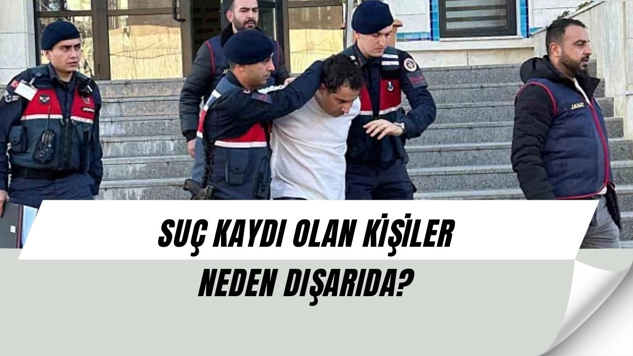 Suç Kaydı Olan Kişiler Neden Serbest Kalıyor? İşte Detaylar...