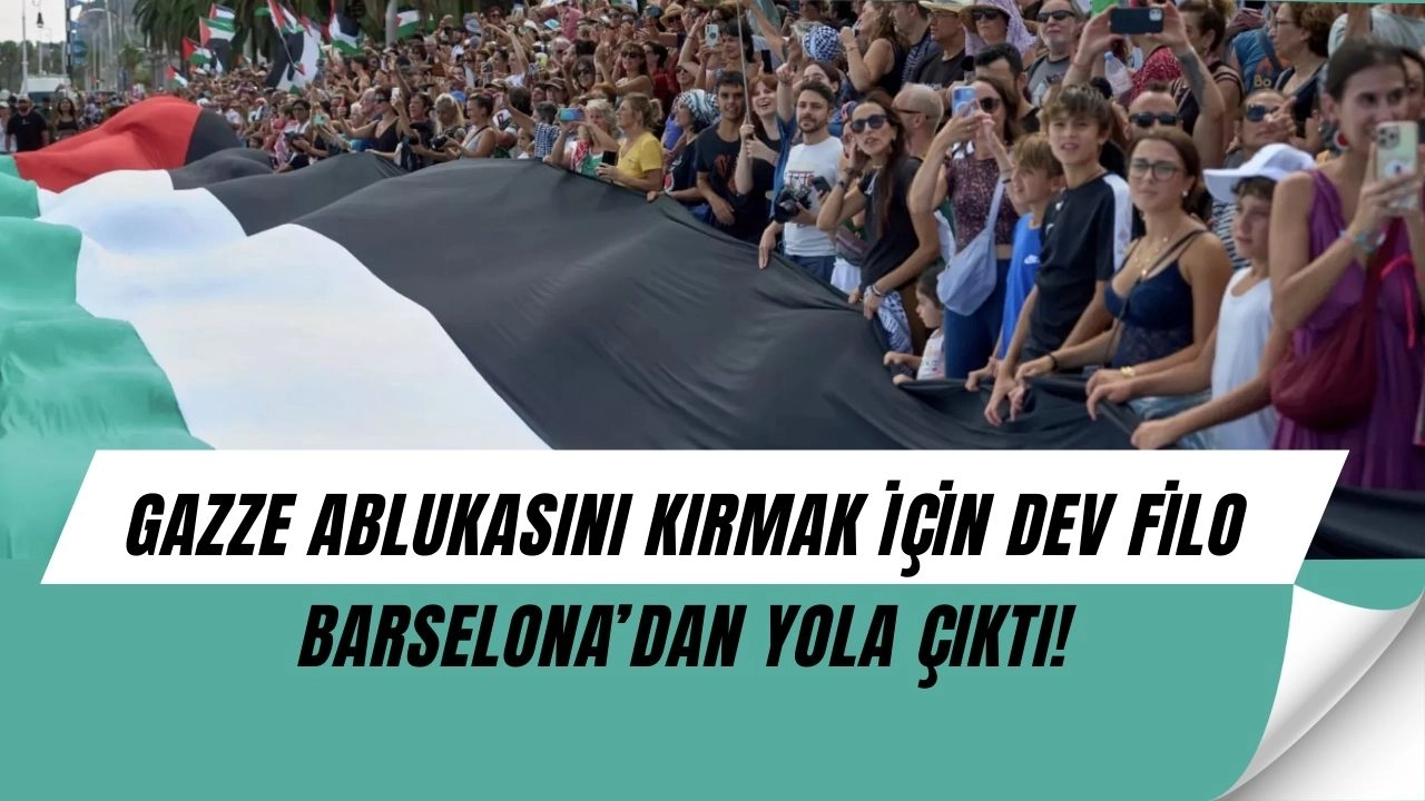 Gazze Ablukasını Kırmak İçin Tarihi Adım: 20 Gemi Barselona’dan Yola Çıktı!