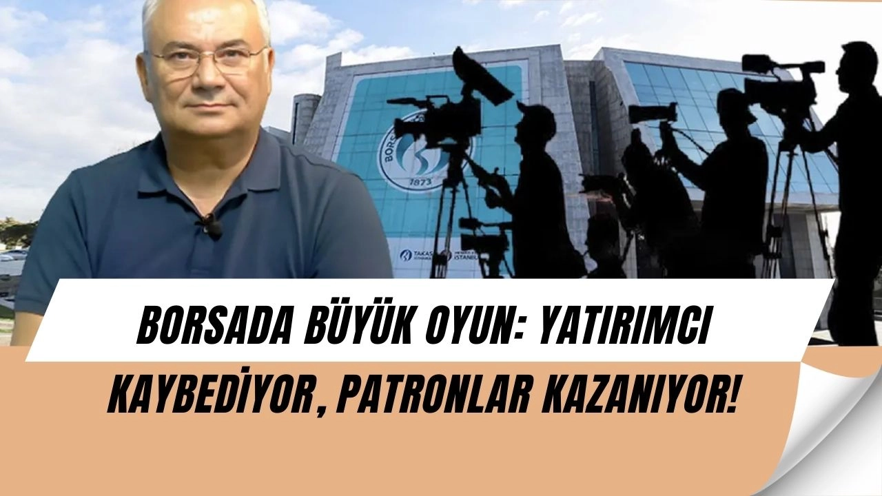 Borsada Büyük Skandal: Patronlar Zenginleşiyor, Küçük Yatırımcı Elindekiyle Kalıyor!