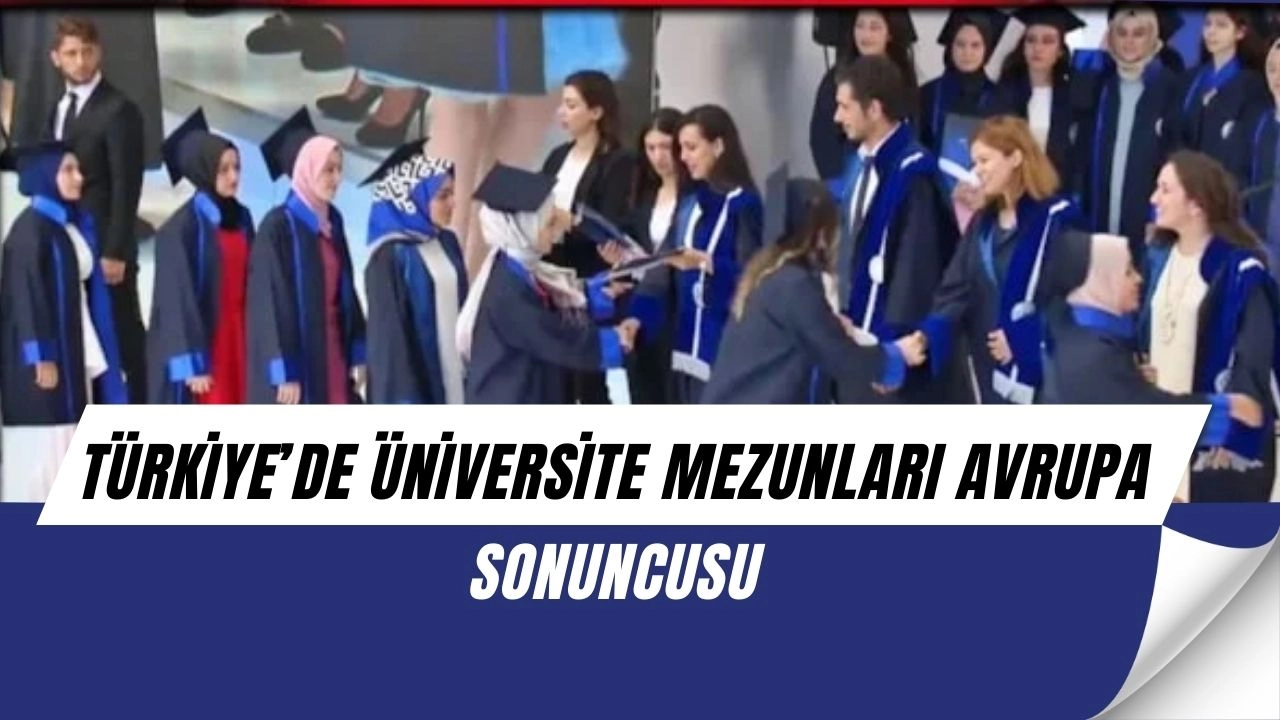 Türkiye’de üniversite mezunları Avrupa’nın en düşük gelirini alıyor: Şok fark ortaya çıktı!