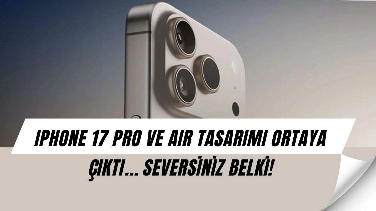 iPhone 17 pro tasarımı sızdı: Kamera adası dev gibi oldu!