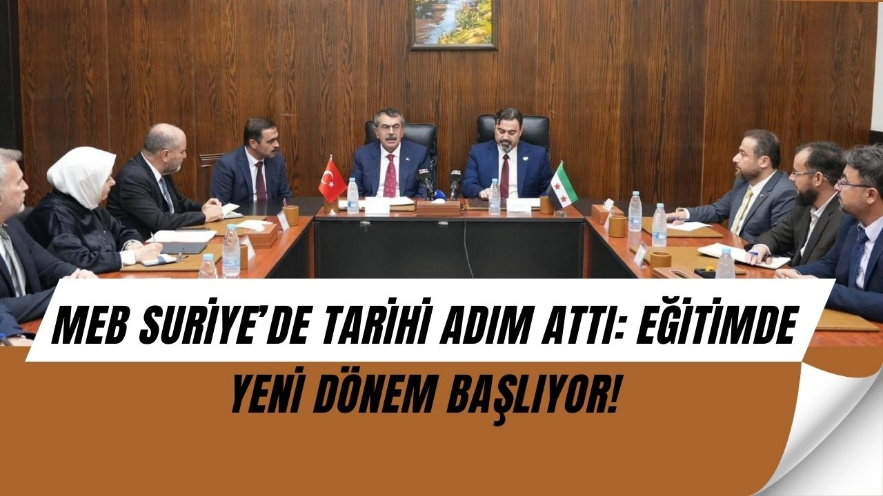 MEB’den Sürpriz Hamle: Türkiye Suriye’nin Eğitimini Baştan Aşağı Yenileyecek!