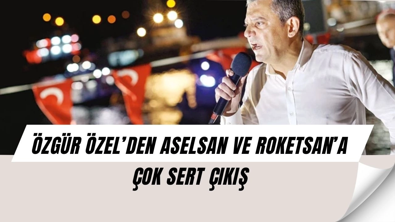 Özgür Özel’den Roket Testi İsyanı: “Balıkçılar Denize Çıkamıyor, Turistler Korkuyor!”