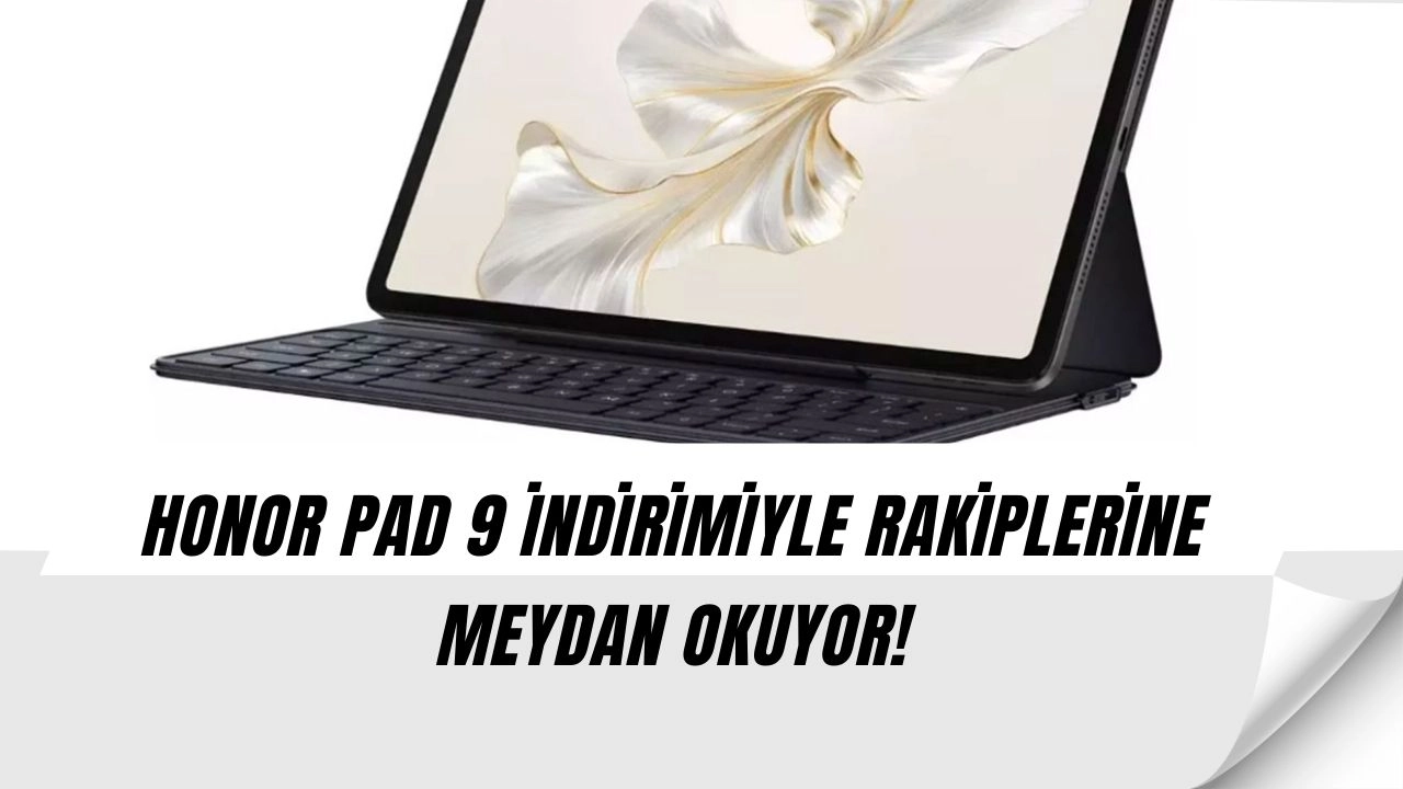 Bu fiyata 120 Hz ekranlı tablet! Honor Pad 9 kampanyası şok etti