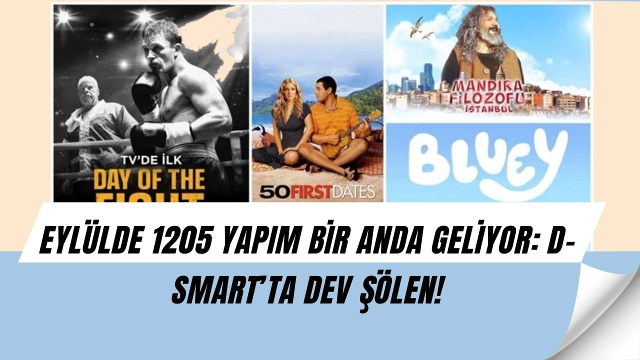 D-Smart Eylül’de patladı: 1205 film ve dizi ekranlara geliyor!