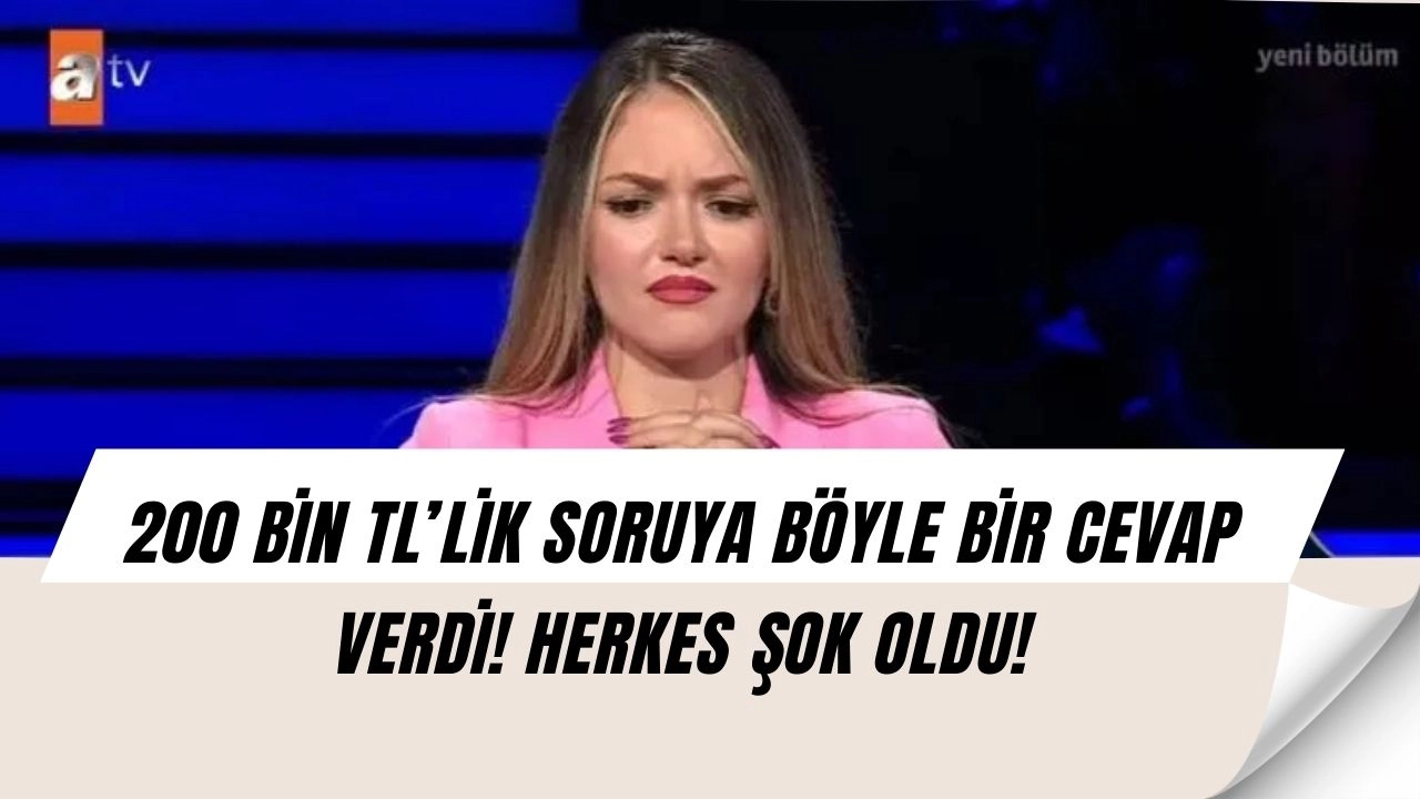 YOK ARTIK YA! "Milyoner"de Yarışmacı 200 Bin TL'lik Soruya Ne Cevap Verdi?