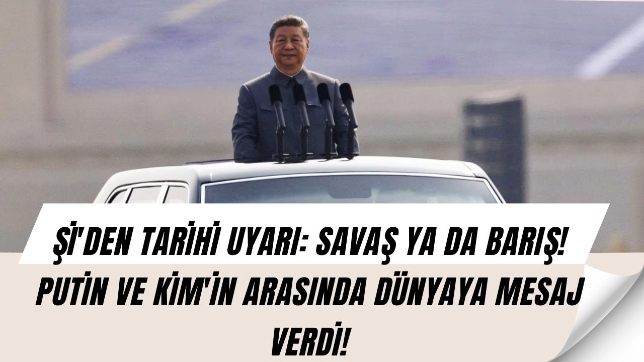 Şİ'DEN TARİHİ UYARI: SAVAŞ YA DA BARIŞ! PUTİN VE KİM'İN ARASINDA DÜNYAYA MESAJ VERDİ!