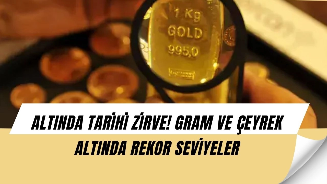 Altın Fiyatlarında Şok Rekor! Gram Altın ve Çeyrek Altın Bugün Ne Kadar Oldu?