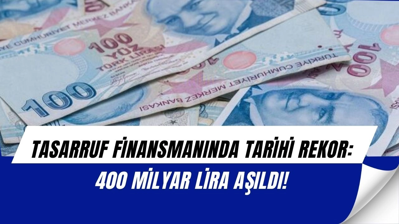 Tasarruf Finansmanında Büyük Patlama: 400 Milyar Lirayı Geçti, Rakamlar Dudak Uçuklattı!