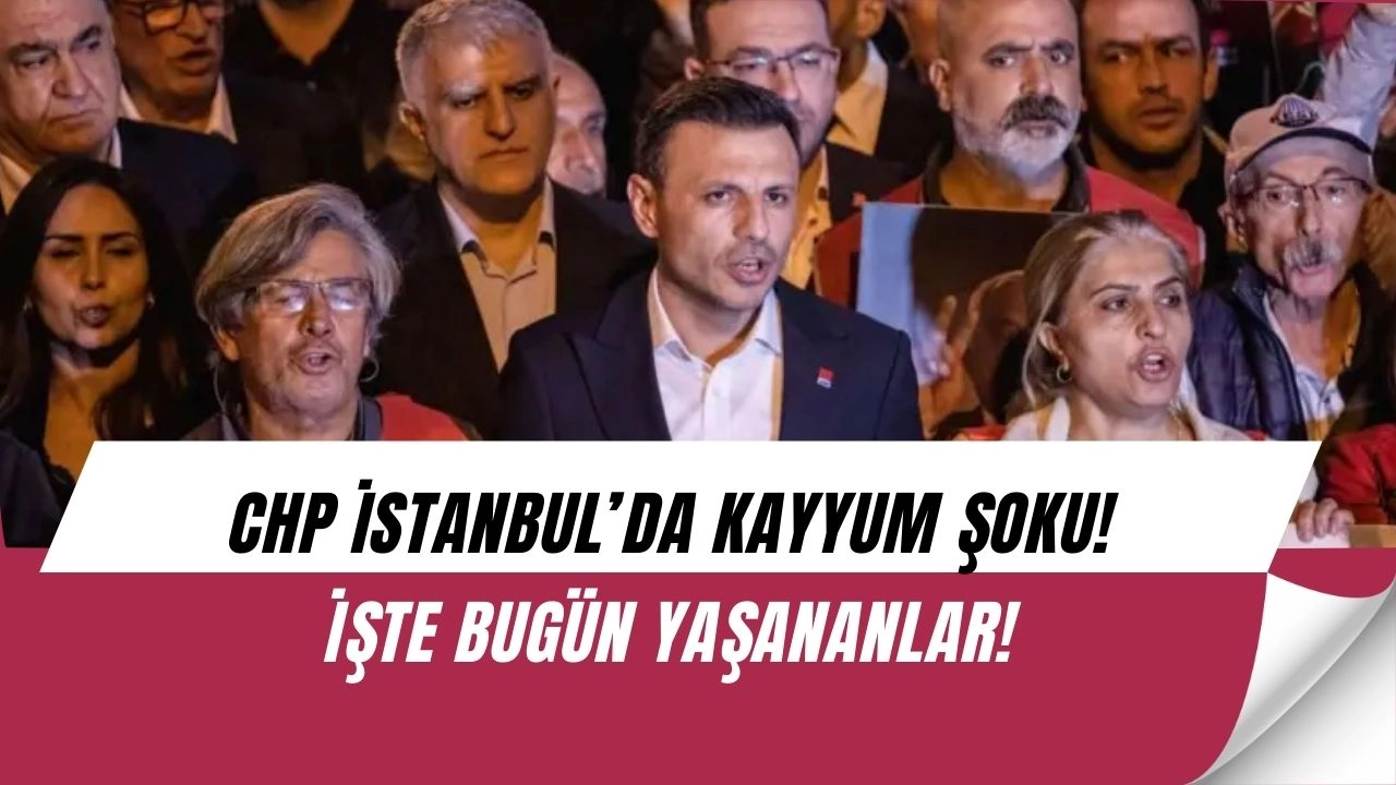 CHP İstanbul’da Şok Karar! Mahkemeden “Kayyum” Hamlesi Siyaseti Karıştırdı