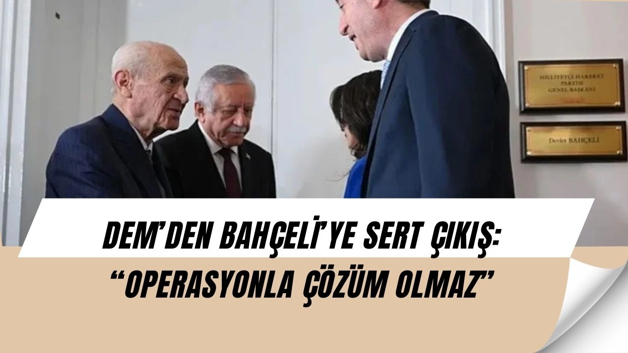 Bahçeli’nin Suriye çıkışına DEM’den bomba yanıt: “Teslim olun demek barış değil!”