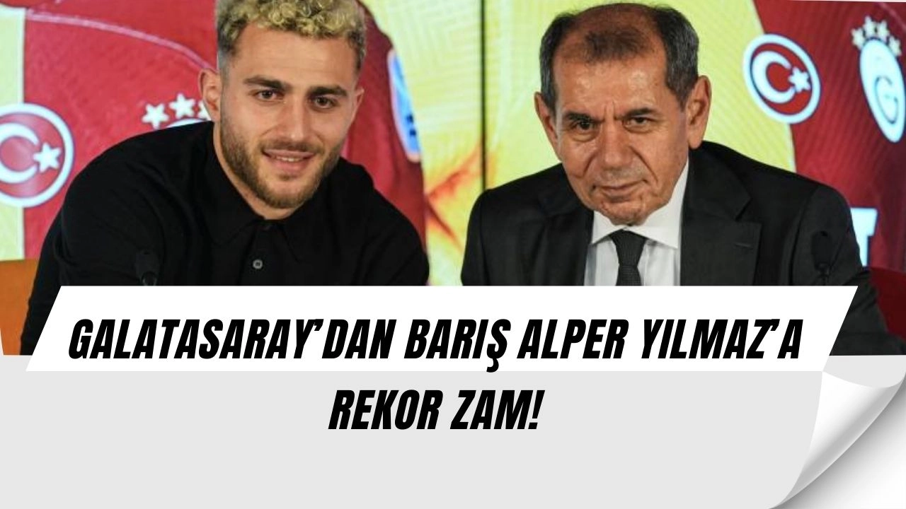 Galatasaray’dan Barış Alper Yılmaz’a Rekor Zam! Maaşı Dudak Uçuklattı