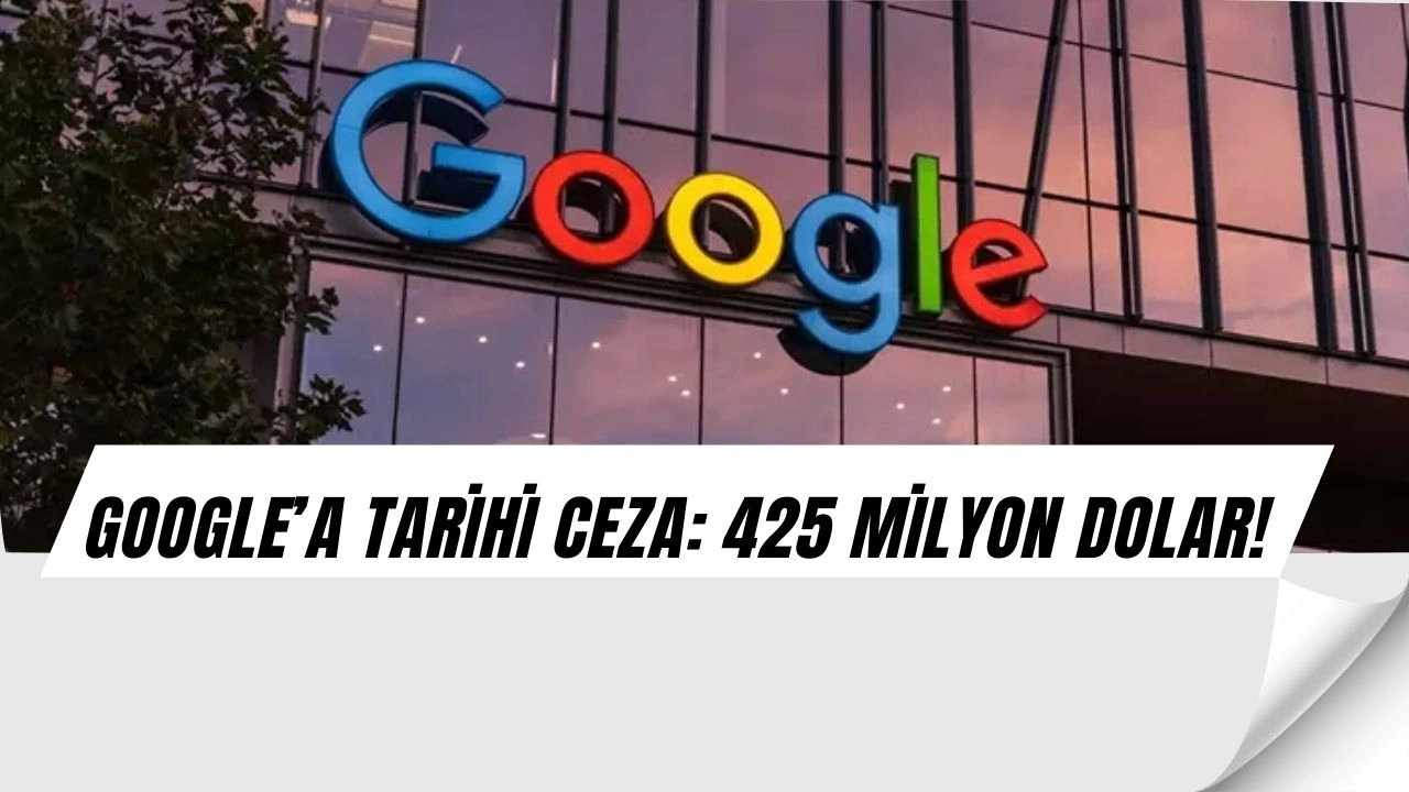 Google’a şok darbe: Gizlilik ihlali cezası milyonları ilgilendiriyor!