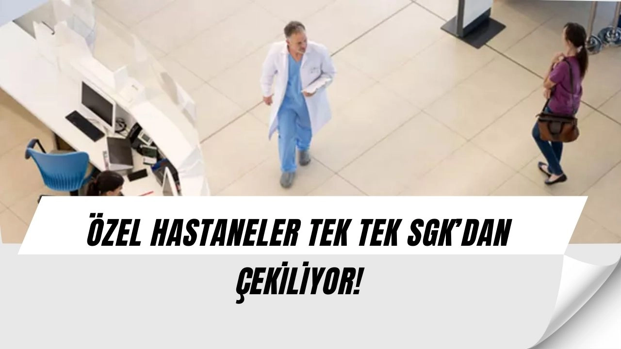 Özel hastanelerde kriz büyüyor! SGK anlaşmaları birer birer iptal ediliyor