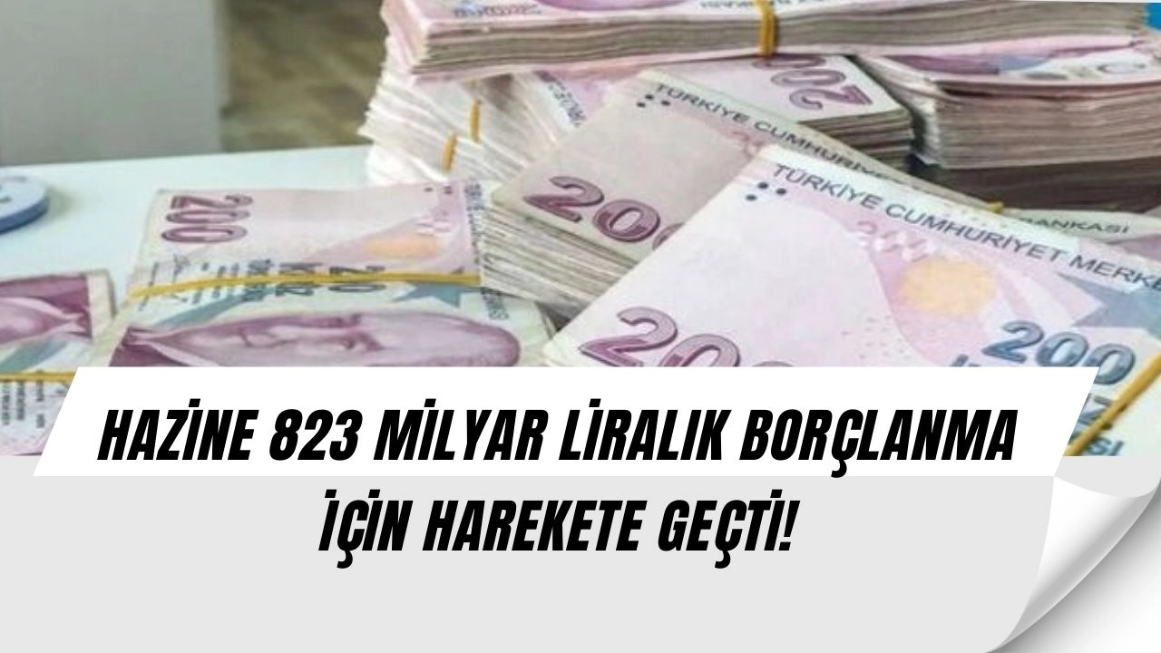 Hazine’den dev borçlanma hamlesi: 3 ayda 823 milyar lira borç alınacak!