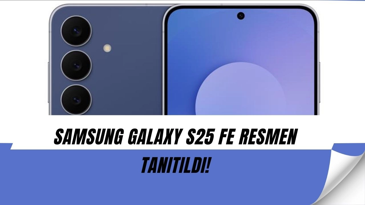 Samsung bomba duyurdu: Galaxy S25 FE tanıtıldı, yapay zekâ çağını başlatıyor!