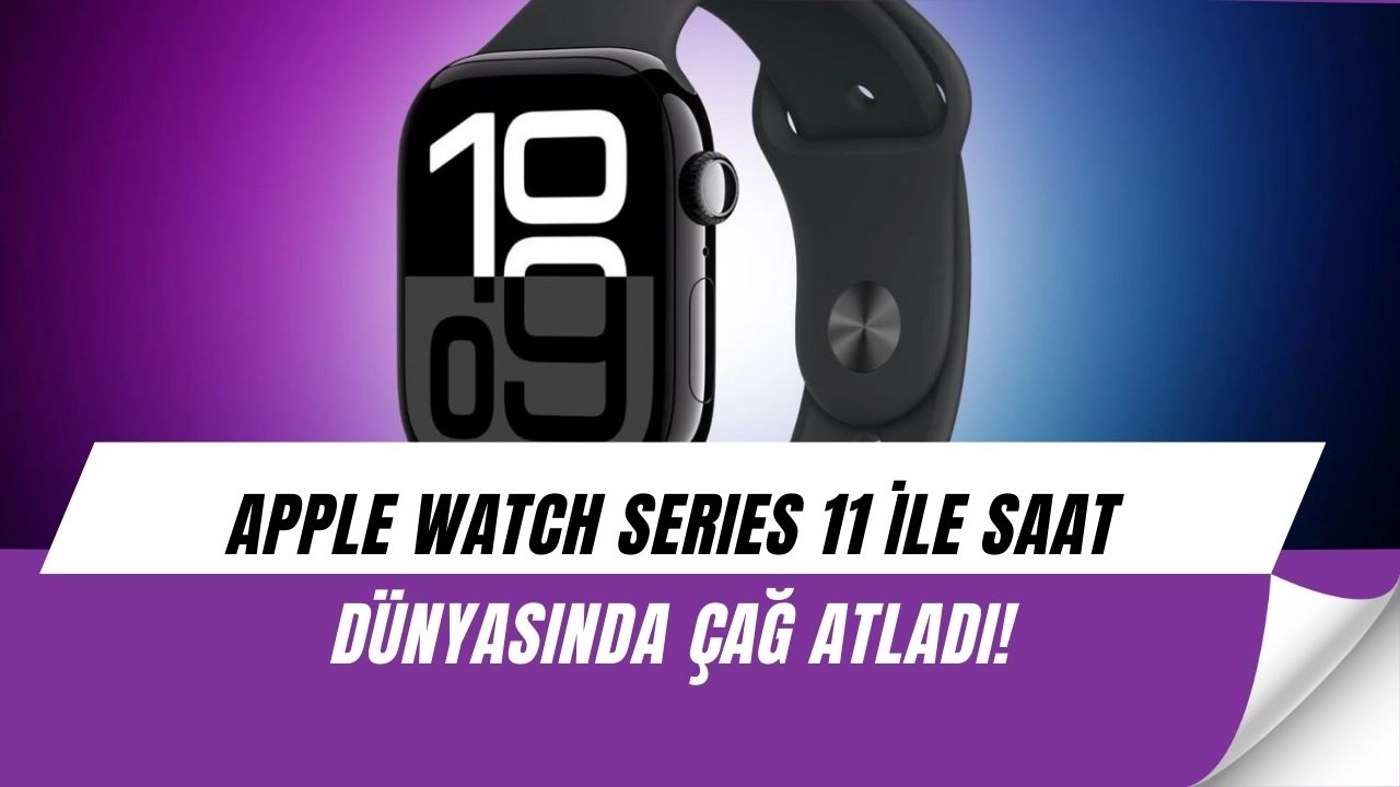 Apple Watch Series 11 ortaya çıktı: Tansiyon ölçen, koçluk yapan saat geliyor!