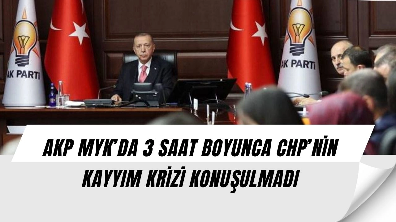CHP İstanbul’a Kayyım Atandı, AKP MYK’da Şaşırtan Sessizlik: 3 Saat Boyunca Tek Kelime Edilmedi!