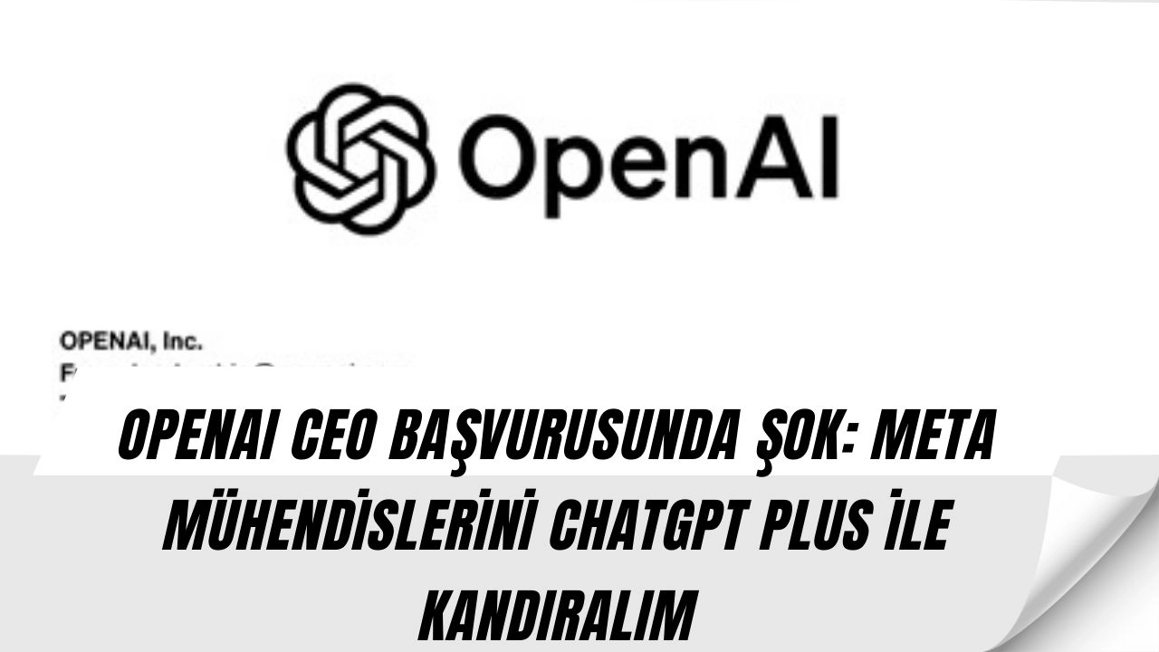 Türk aday OpenAI’yi karıştırdı: Meta mühendislerini ChatGPT Plus ile kandırma planı!